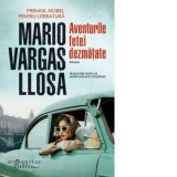 Aventurile fetei dezmatate - Mario Vargas Llosa, Marin Malaicu-Hondrari