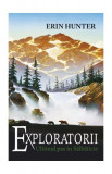 Ultimul pas &icirc;n sălbăticie. Exploratorii (Vol. 4) - Paperback brosat - Erin Hunter - Galaxia Copiilor