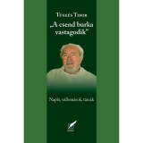 &bdquo;A csend burka vastagodik&rdquo; - Napl&oacute;, vallom&aacute;sok, t&aacute;rc&aacute;k - T&uuml;sk&eacute;s Tibor