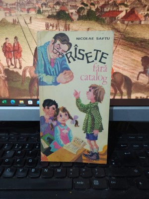 Nicolae Saftu, R&amp;icirc;sete r&amp;acirc;sete fără catalog, Umor școlar, București 1977, 120 foto