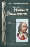 THE COMPLETE WORKS OF William Shakespeare - 2007 - William Shakespeare (K43)
