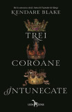 Trei coroane &icirc;ntunecate (Vol. 1) - Paperback brosat - Kendare Blake - Leda