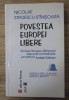 Povestea Europei libere Nicolae Stroescu-Stinisoara raspunde la intrebarile jurnalistului Andrei Craciun