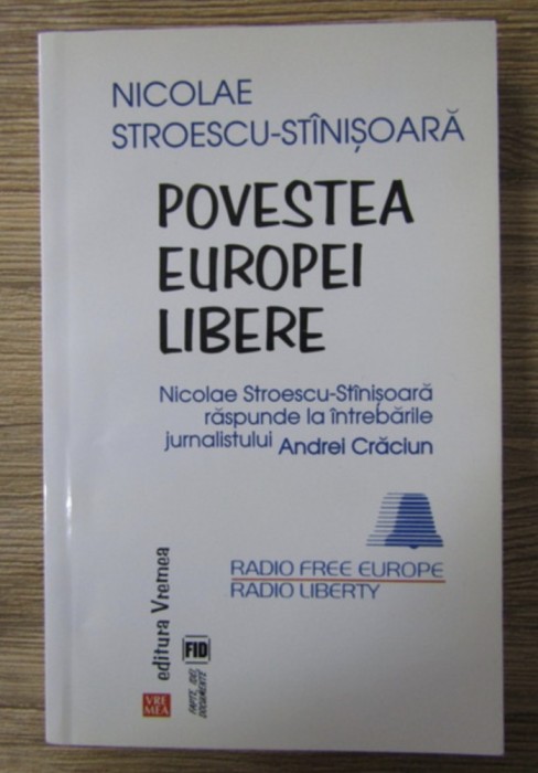 Povestea Europei libere Nicolae Stroescu-Stinisoara raspunde la intrebarile jurnalistului Andrei Craciun