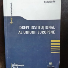 Gyula Fabian - Drept Institutional al Uniunii Europene