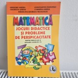 Matematica. Jocuri didactice si probleme de perspicacitate - Grigore Gheba, Lucretia Gheba, Carmina Gheba
