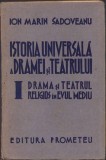 C1479 Istoria universală a dramei și teatrului, I, Drama și teatrul religios &icirc;n Evul Mediu de Ion Marin Sadoveanu, 1942, Editura Prometeu