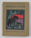 LES INFORTUNES D &#039;OGIER LE DANOIS , 4 planches en couleurs et 22 dessins par LAFORGE , EDITIE INTERBELICA