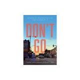 Don't Go: Stories of Segregation and How to Disrupt It