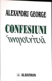 CONFESIUNI IMPOTRIVA-ALEXANDRU GEORGE-353426