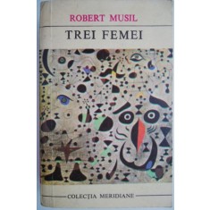 Trei femei &ndash; Robert Musil