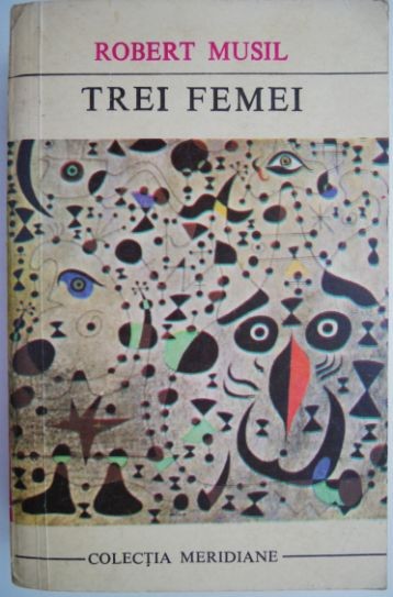 Trei femei &ndash; Robert Musil