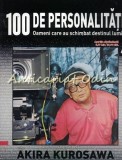 Akira Kurosawa - 100 de Personalitati Nr. 41 - De Agostini - Biografii, Cultura Generala