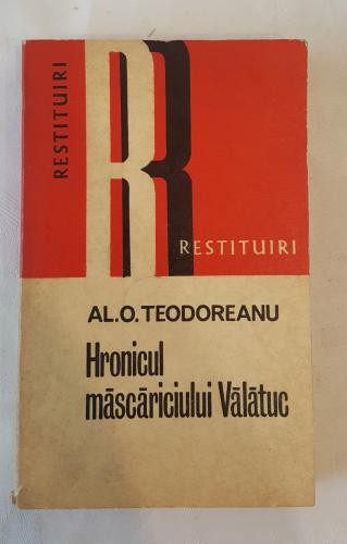 Al. O. Teodoreanu - Hronicul mascariciului Valatuc