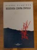 Societatea contra statului- Pierre Clastres