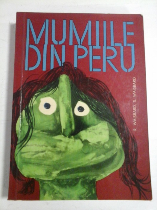 MUMIILE DIN PERU - Simone WAISBARD * Roger WAISBARD