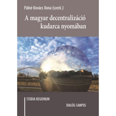 A magyar decentraliz&amp;aacute;ci&amp;oacute; kudarca nyom&amp;aacute;ban - P&amp;aacute;ln&amp;eacute; Kov&amp;aacute;cs Ilona foto