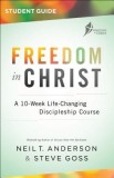 Freedom in Christ Student Guide: A 10-Week Life-Changing Discipleship Course
