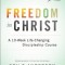 Freedom in Christ Student Guide: A 10-Week Life-Changing Discipleship Course