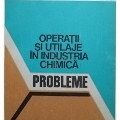 Octavian Floarea - Operatii si utilaje in industria chimica - Probleme (editia 1980)