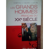 B. Berthou, S. Chautard, G. Guislain - Les grandes hommes francais du xx siecle (2008)