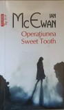 OPERATIUNEA SWEET TOOTH-IAN MCEWAN-276073