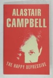 THE HAPPY DEPRESSIVE by ALASTAIR CAMPBELL , 2012 , DEDICATIE*