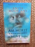 AM MURIT SI M-AM DESCOPERIT PE MINE INSAMI de ANITA MOORJANI , 2012