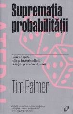 Suprematia probabilitatii - Tim Palmer foto