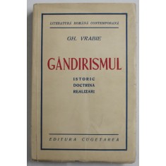 GANDIRISMUL - ISTORIC , DOCTRINA , REALIZARI de GH. VRABIE , 1940 , DEDICATIE CATRE VASILE BANCILA *