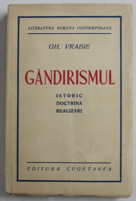 GANDIRISMUL - ISTORIC , DOCTRINA , REALIZARI de GH. VRABIE , 1940 , DEDICATIE CATRE VASILE BANCILA * foto