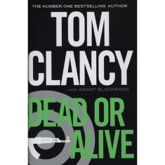 Dead or Alive - Tom Clancy with Grant Blackwood