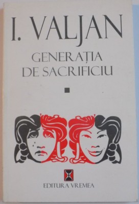 GENERATIA DE SACRIFICIU de I. VALJAN , 1998 foto