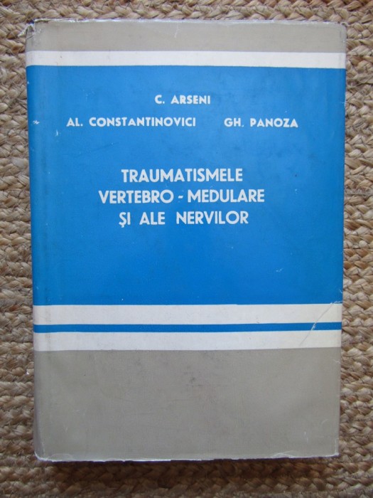 C. Arseni - Traumatismele vertebro-medulare si ale nervilor