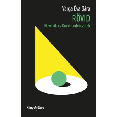 R&amp;ouml;vid - Novell&amp;aacute;k &amp;eacute;s Covid-eml&amp;eacute;kezetek - Varga &amp;Eacute;vas&amp;aacute;ra foto