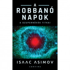 A robbanó Napok - Isaac Asimov