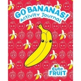 Go Bananas! Activity Journal
