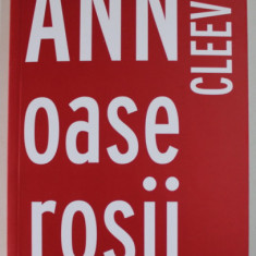 OASE ROSII , roman de ANN CLEEVES , 2016