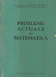 Probleme actuale de matematica (Editie 1963)