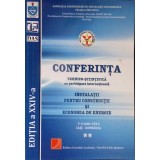 CONFERINTA TEHNICO-STIINTIFICA CU PARTICIPARE INTERNATIONALA. INSTALATII PENTRU CONSTRUCTII SI ECONOMIA DE -364110