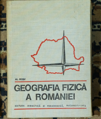 Alexandru Rosu - Geografia Fizica A Romaniei foto