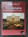 RUGINOASA. ISTORIE, CREDINTA SI CULTURA - Marian Malciu
