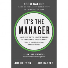 It's the Manager: Gallup Finds the Quality of Managers and Team Leaders Is the Single Biggest Factor in Your Organization's Long-Term Su