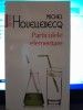 Particulele elementare - Michel Houellebecq