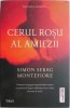 Cerul rosu al amiezii &ndash; Simon Sebag Montefiore