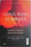 Cerul rosu al amiezii - Simon Sebag Montefiore - Roman, Beletristica