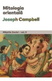 Mitologia orientala. Mastile Zeului Vol.2 - Joseph Campbell
