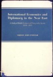 INTERNATIONAL ECONOMICS AND DIPLOMACY IN THE NEAR EAST-VERNON JOHN PURYEAR-343480