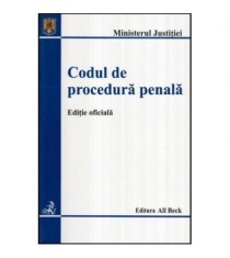 Ministerul Justitiei - Codul de procedura penala - Editie oficiala -