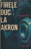 Firele duc la Akron carte Manfred Kunne editura 1971 politica literatura clasica proza romana straina coperta cartonata editie veche